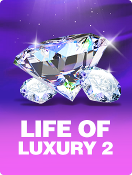 LIFE OF LUXURY 2